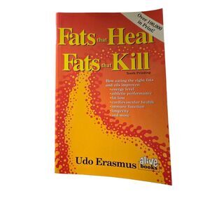 Fats that heal fats that kill by Udo Erasmus *signed* - alive books - isbn 09204